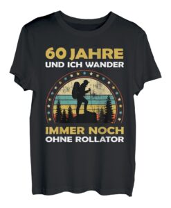 Lustiges 60 Jahre alt Geburtstag Berge & Walken Wander T-Shirt