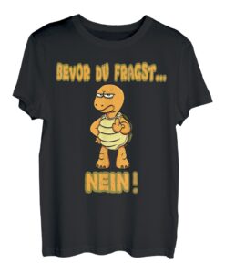 Lustiges Bevor du Fragst NEIN Schildkröten Turtle Design T-Shirt