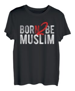 Lustiges Born To Be Muslim T-Shirt Stolzer Moslem Shirts