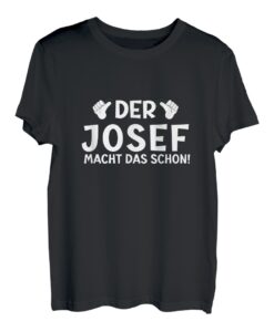 Lustiges Der Josef Macht Das Schon! Cooles Vornamen Herren T-Shirt