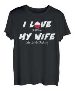 Lustiges Geschenk für Ehemann, mit Aufschrift  I love when my wife lets me go fishing  T-Shirt