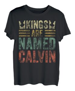 Lustiges Hemd mit personalisiertem Namen "Kings Are Named Calvin" T-Shirt