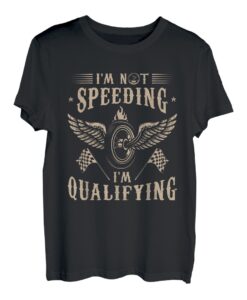 Lustiges Renngeschenk Racer Tee I'm Not Speeding I'm Qualifying T-Shirt