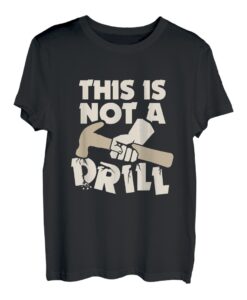 Lustiges T-Shirt mit Aufschrift "This Is Not A Drill Hammer Pun" T-Shirt