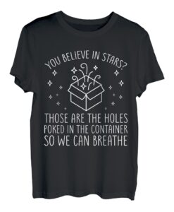 Lustiges Was wenn sie nicht Sterne sind, Löcher im Behälter T-Shirt