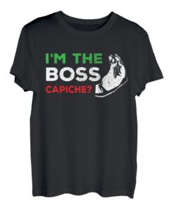 Lustiges witziges "I'm The Boss" italienisches Nonna-Capiche-Humor-Geschenk T-Shirt