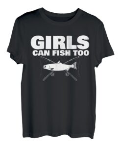 Mädchen Can Fish Too T-Shirt T-Shirt