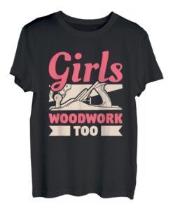 Mädchen Holzarbeit zu Holzbearbeitung für Holzarbeiter T-Shirt