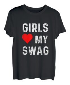 Mädchen lieben meinen Swag T-Shirt