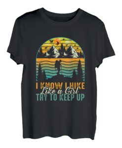 Mama, ich wandere wie ein Mädchen, versuche bergsteigen zu bleiben Ehefrau T-Shirt