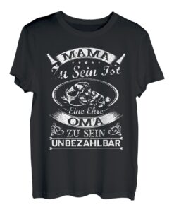 Mama Zu Sein Ist Eine Ehre Oma Zu Sein Unbezahlbar Muttertag T-Shirt