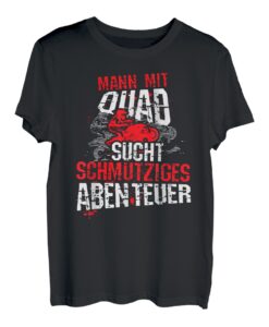 Mann mit Quad sucht schmutziges Abenteuer, Lustiges Quadbike T-Shirt
