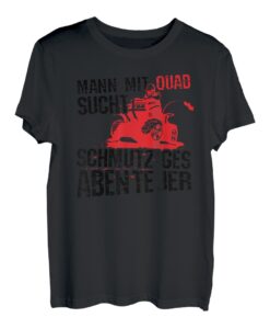 Mann mit Quad sucht schmutziges Abenteuer, Lustiges Quadbike T-Shirt
