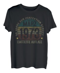 März 1973 Lustige Geschenke 50. Geburtstag Männer Frauen T-Shirt