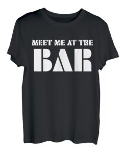 MEET ME AT THE BAR Design Mädelsabend Bachelorparty T-Shirt