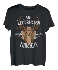 Mei Lederhosn trogt no da Hirsch Ersatz Tracht Oktoberfest T-Shirt