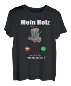 Mein Holz ruft an Holzfäller Waldmensch Sägespäne deko T-Shirt