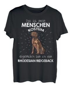 Mein Menschen Kostüm Bin ich ein Rhodesian Ridgeback T-Shirt