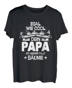 Mein Papa fällt Bäume - Holz-Shirt für Holzfäller Forst Wald