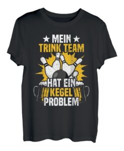 Mein Trink Team Kegeln Kegler Sportkegler Kegel T-Shirt
