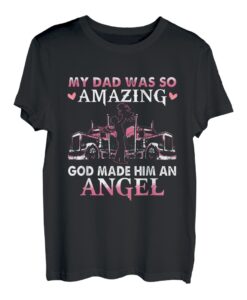 Mein Vater war so unglaublich, dass Gott ihn zu einer Angel Trucker-Tochter gemacht hat T-Shirt