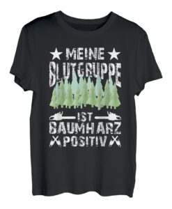 MEINE BLUTGRUPPE IST BAUMHARZ POSITIV T-Shirt