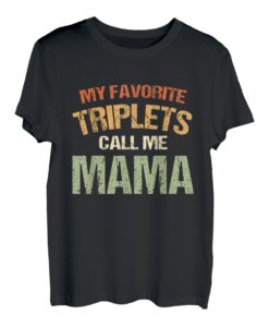 Meine Lieblingsdrillinge nennen mich Mama T-Shirt