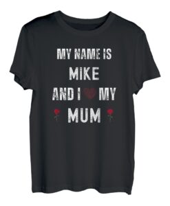 Mike Ich liebe meine Mutter Süßer persönlicher Muttertag T-Shirt