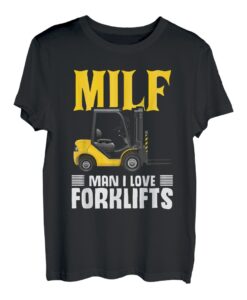 Milf Man I Love Gabelstapler Fan Lager Worker Mechanist T-Shirt