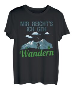 Mir reicht's ich geh Hiking Berge Geschenk T-Shirt