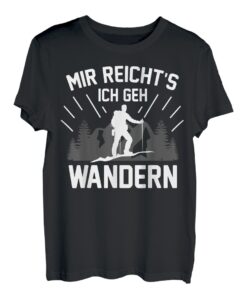 Mir reicht's ich geh Wandern Berge Bergsteiger Geschenk T-Shirt