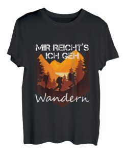 Mir reicht's ich geh wandern - Berge Wald T-Shirt