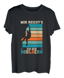 Mir Reichts Ich Geh Bouldern - Klettern Bergsteigen Boulder T-Shirt