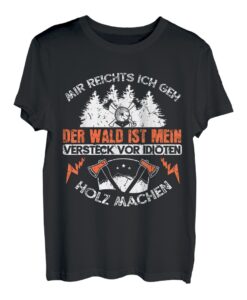 Mir Reichts Ich Geh Holz Machen Förster Geschenk Kettensäge T-Shirt