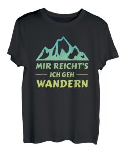 Mir Reichts Ich Geh Wandern Berge Bergsteiger Hike Geschenk T-Shirt