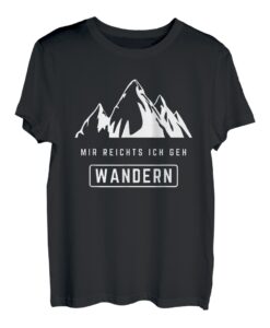 Mir reichts ich geh Wandern - Lustiger Spruch Wanderer T-Shirt