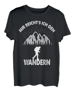 Mir reichts ich geh Wandern Lustiges Bergsteiger Wander T-Shirt