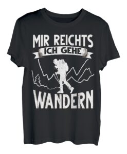 Mir Reichts Ich Geh Wandern Wanderer Alpen Bergsteiger T-Shirt