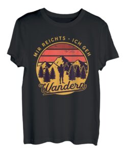 Mir Reichts Ich Geh Wandern Wanderer Wanderlust Berge T-Shirt