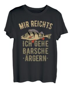 Mir reichts ich gehe Barsche ärgern Angler Barsch Angeln T-Shirt
