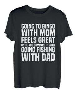 Mit Mama Bingo Gehen Oder Mit Papa Angeln Gehen T-Shirt