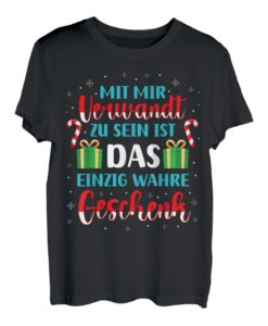 Mit Mir Verwandt Zu Sein Lustiges Weihnachtsoutfit Christmas T-Shirt