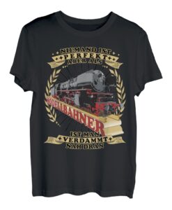 Modellbahner Niemand ist perfekt Dampflok Lokführer Fest T-Shirt