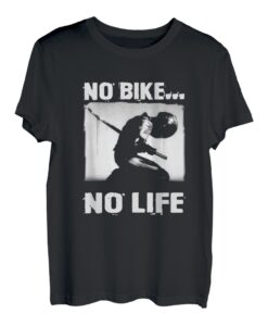 Motorcycle Lovers And Bikers No Bike No Life T-Shirt