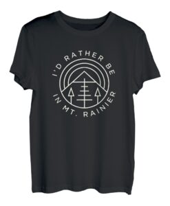 Mt Rainier-Nationalpark-Shirt - Ich wäre lieber in Mt Rainier T-Shirt