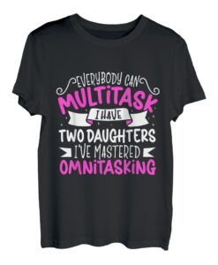 Multitasking kann jeder - Mutter und Töchter T-Shirt