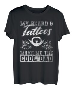 My Beard & Tattoos Make Me The Cool Dad - Tattooed Dad T-Shirt