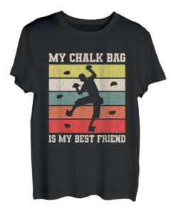 My Chalk Bag Is My Best Friend Kletterer Sportklettern T-Shirt