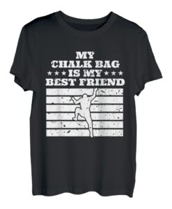 My Chalk Bag Is My Best Friend Seilkletterer Bouldern T-Shirt