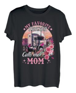 My Favorite Trucker Call Me Mom Muttertag LKW Fahrer T-Shirt